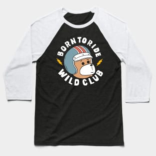 Born To Ride Baseball T-Shirt